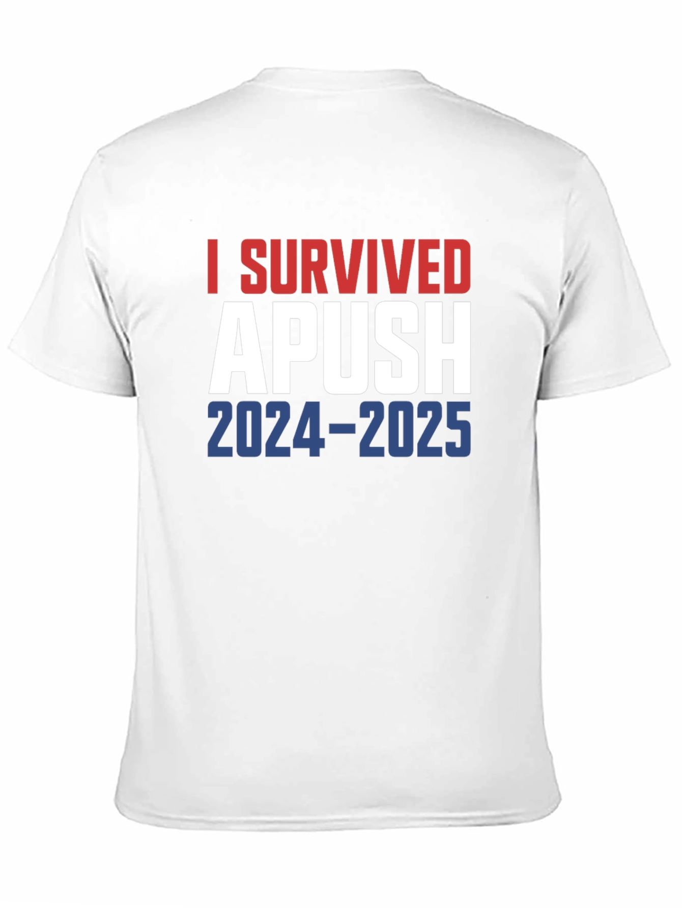 I Survived APUSH T-Shirt 2024-2025