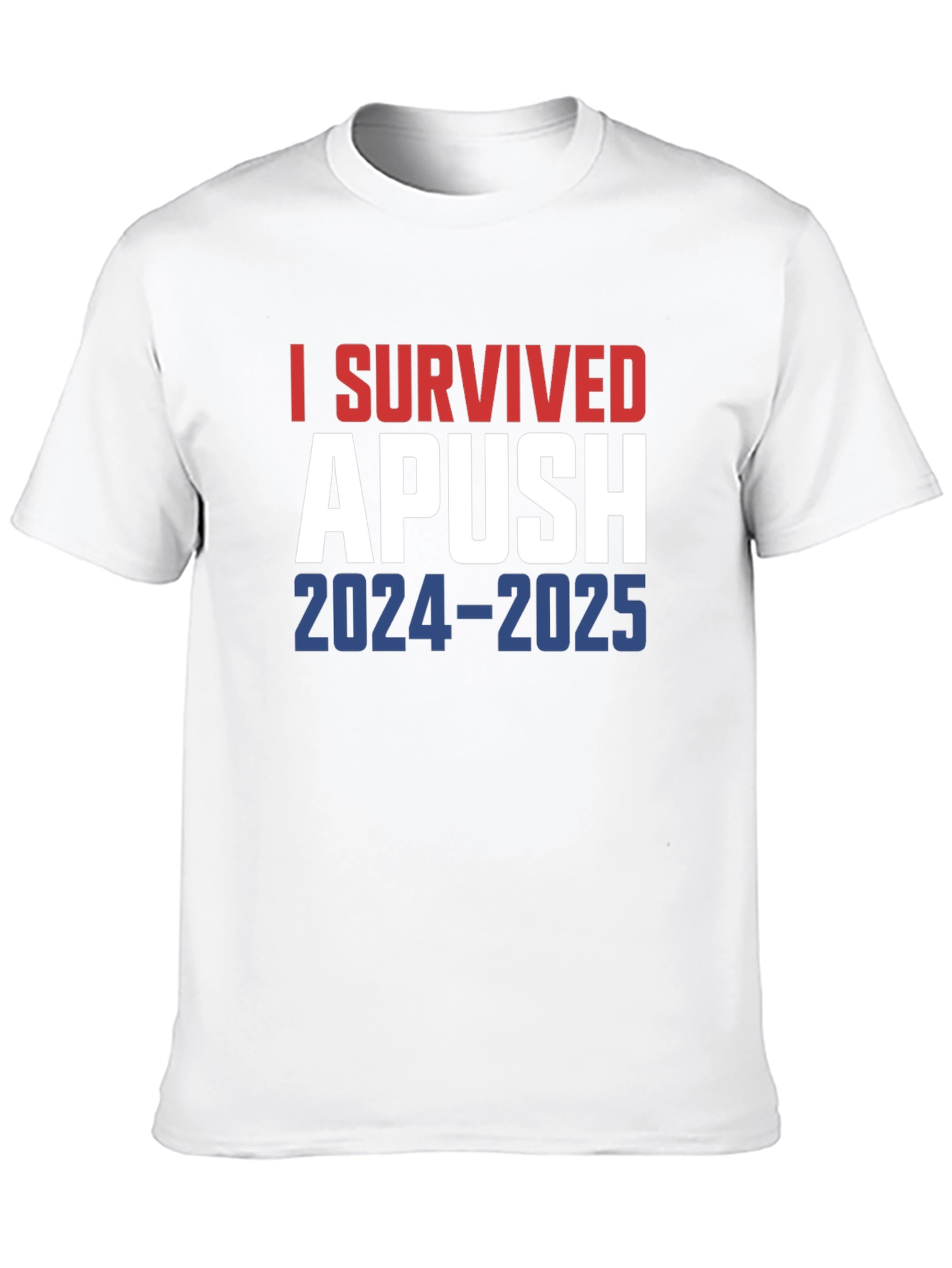 I Survived APUSH T-Shirt 2024-2025
