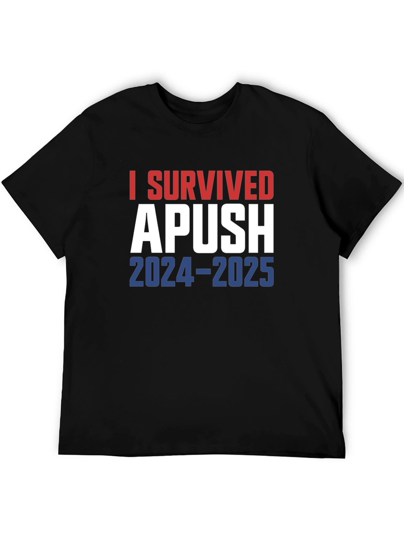 I Survived APUSH T-Shirt 2024-2025