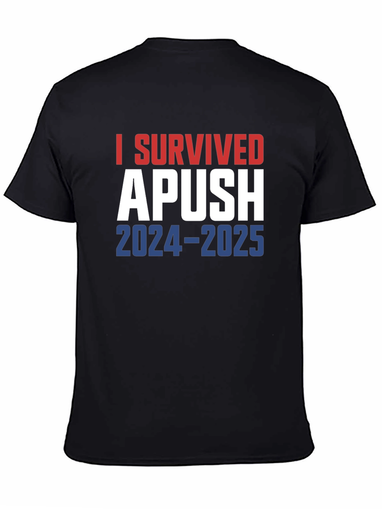 I Survived APUSH T-Shirt 2024-2025