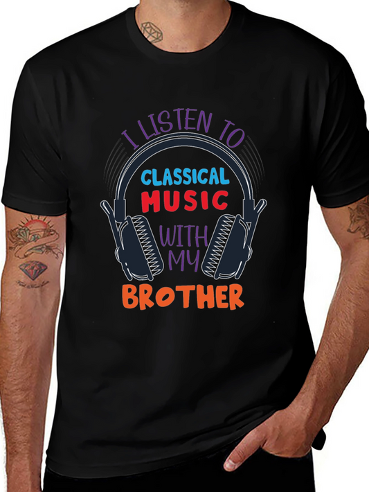 I Listen to Classical Music with My Brother T-Shirt