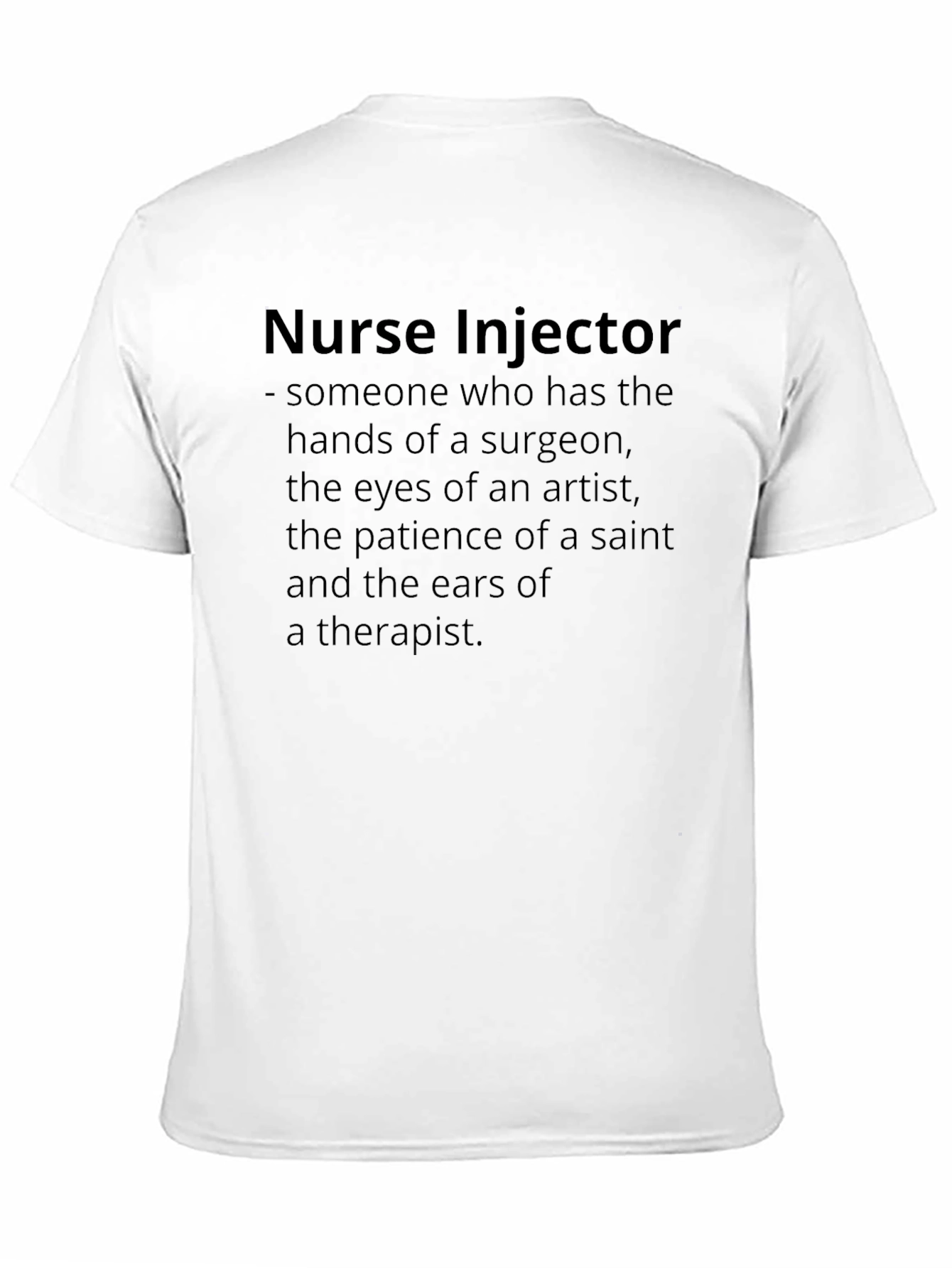 Nurse Injector T-Shirt - Surgeon Artist Saint Therapist