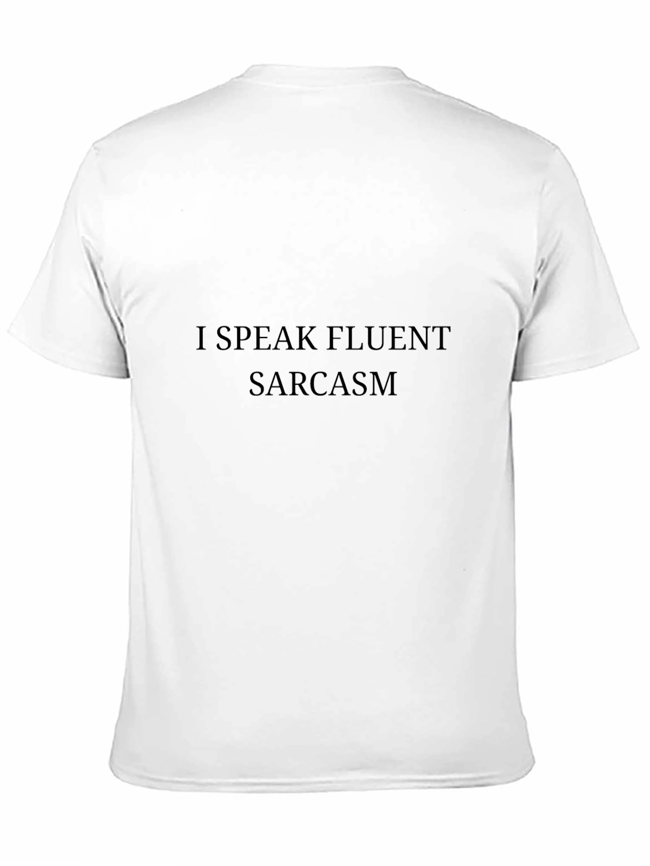 Fluent Sarcasm T-Shirt -  Express Yourself!