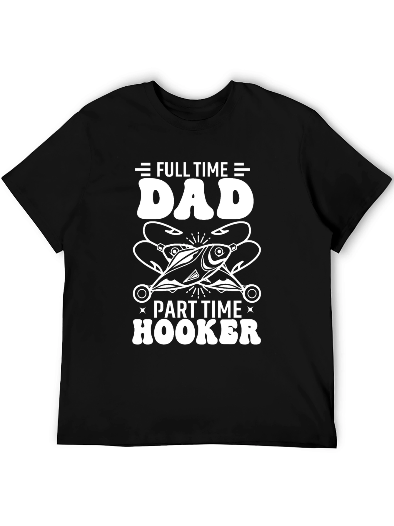Dad Part Time Hooker Fishing T-Shirt