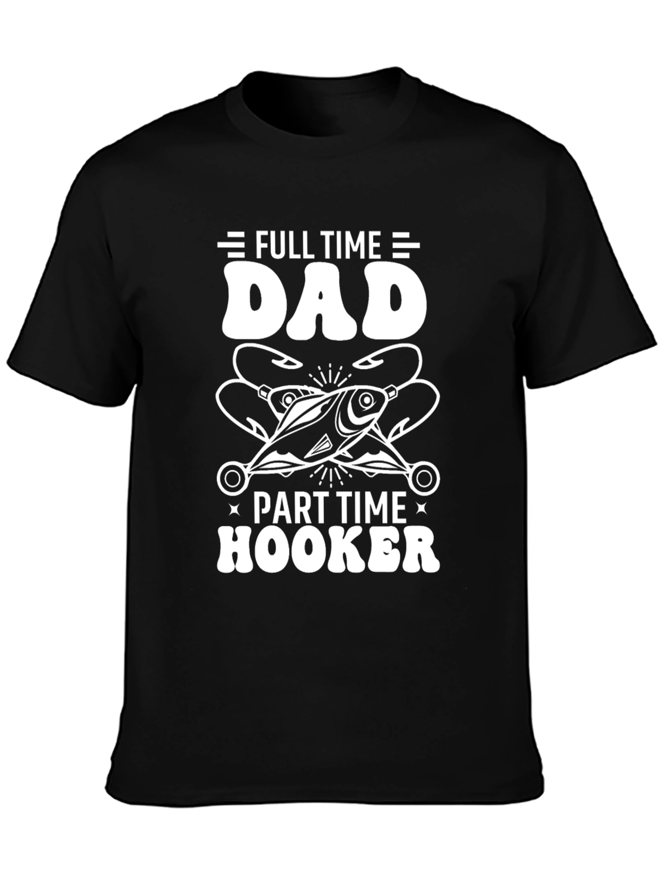 Dad Part Time Hooker Fishing T-Shirt