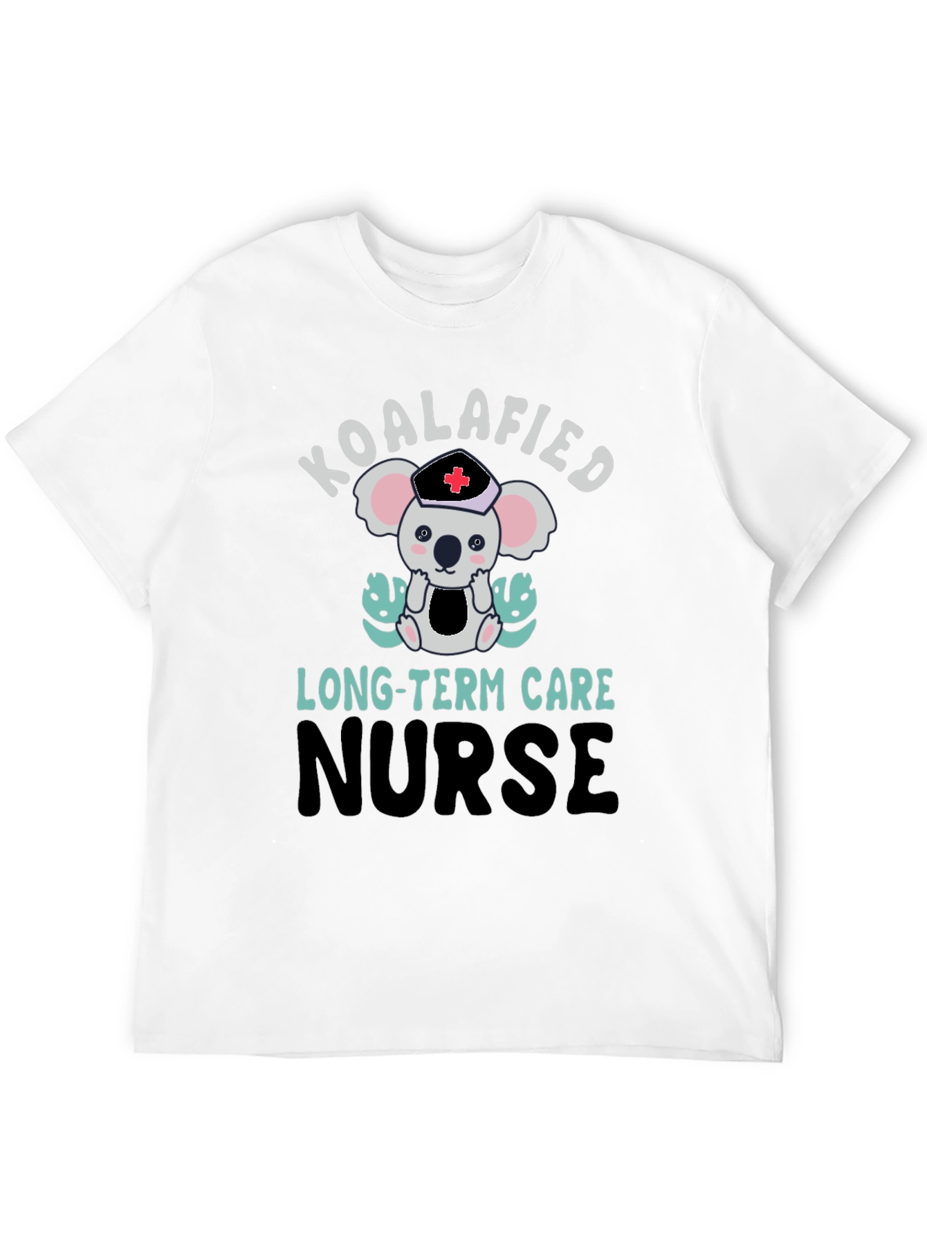 Koalafied Nurse T-Shirt - Long Term Care Apparel