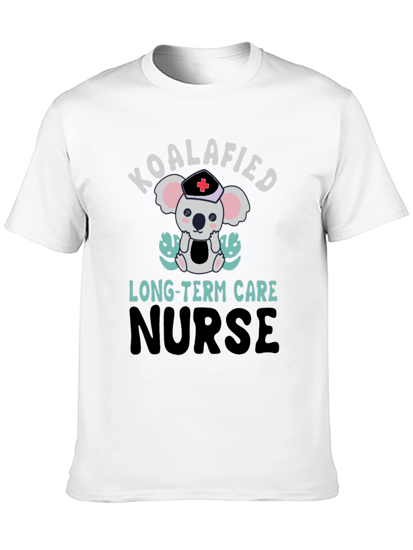 Koalafied Nurse T-Shirt - Long Term Care Apparel