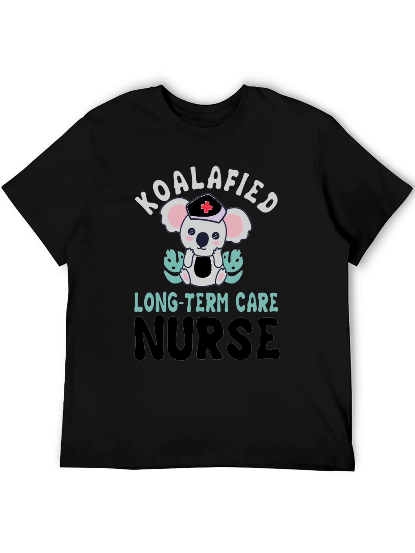 Koalafied Nurse T-Shirt - Long Term Care Apparel