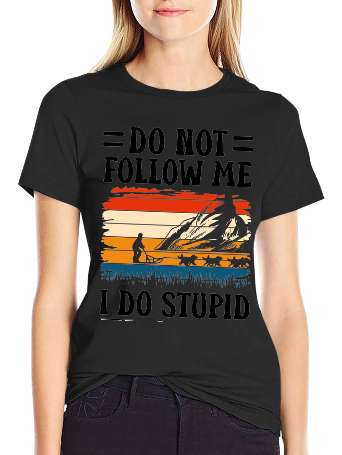 Do Not Follow Me I Do Stupid Things T-Shirt