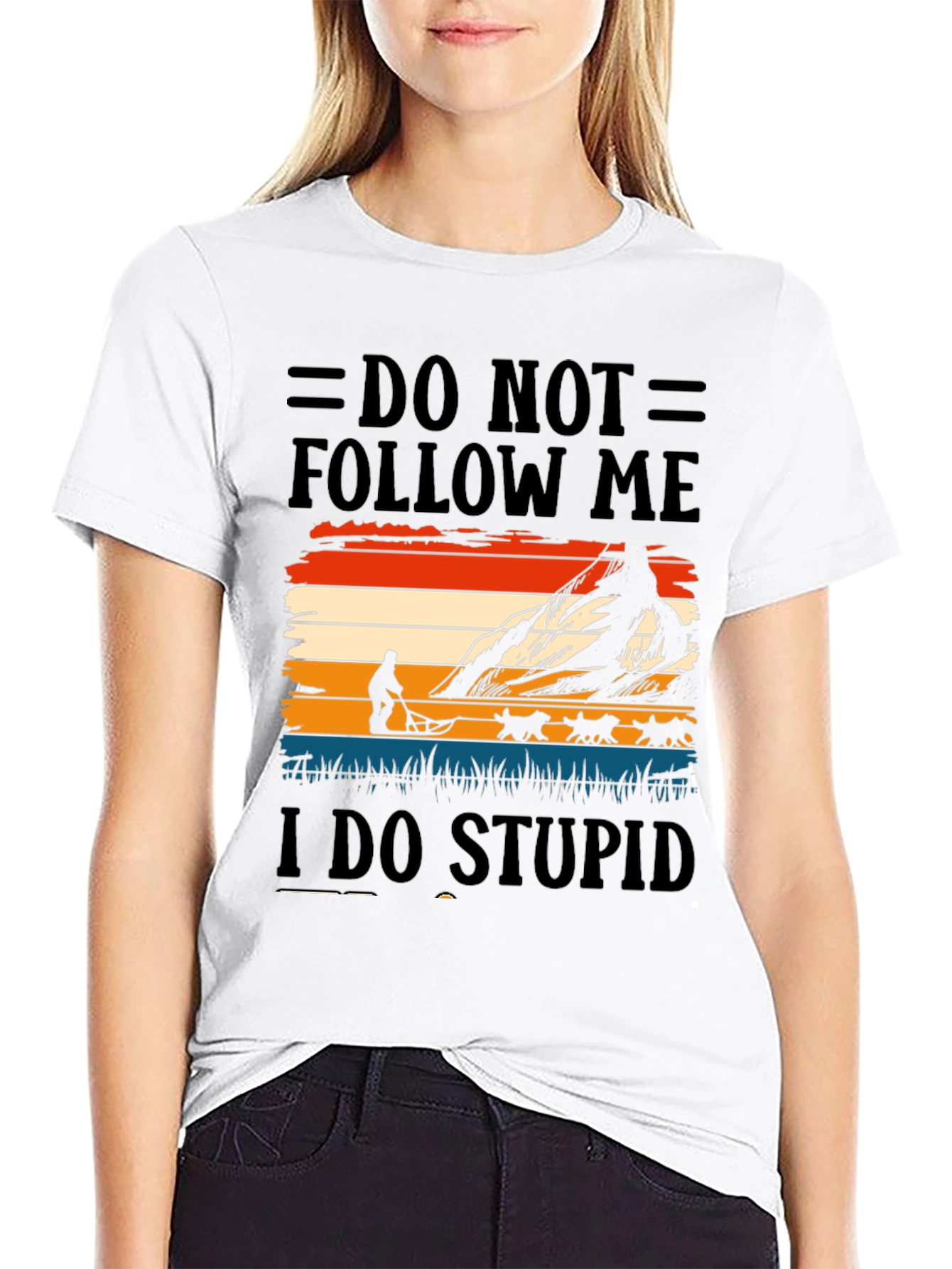Do Not Follow Me I Do Stupid Things T-Shirt