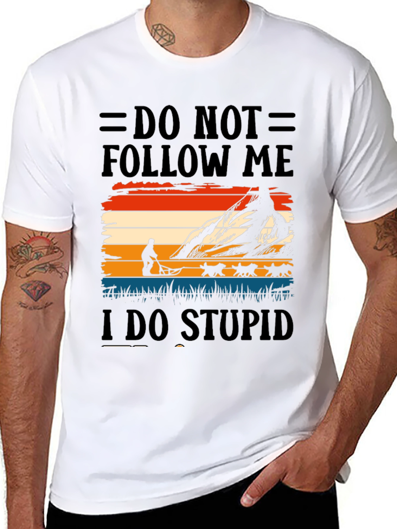 Do Not Follow Me I Do Stupid Things T-Shirt
