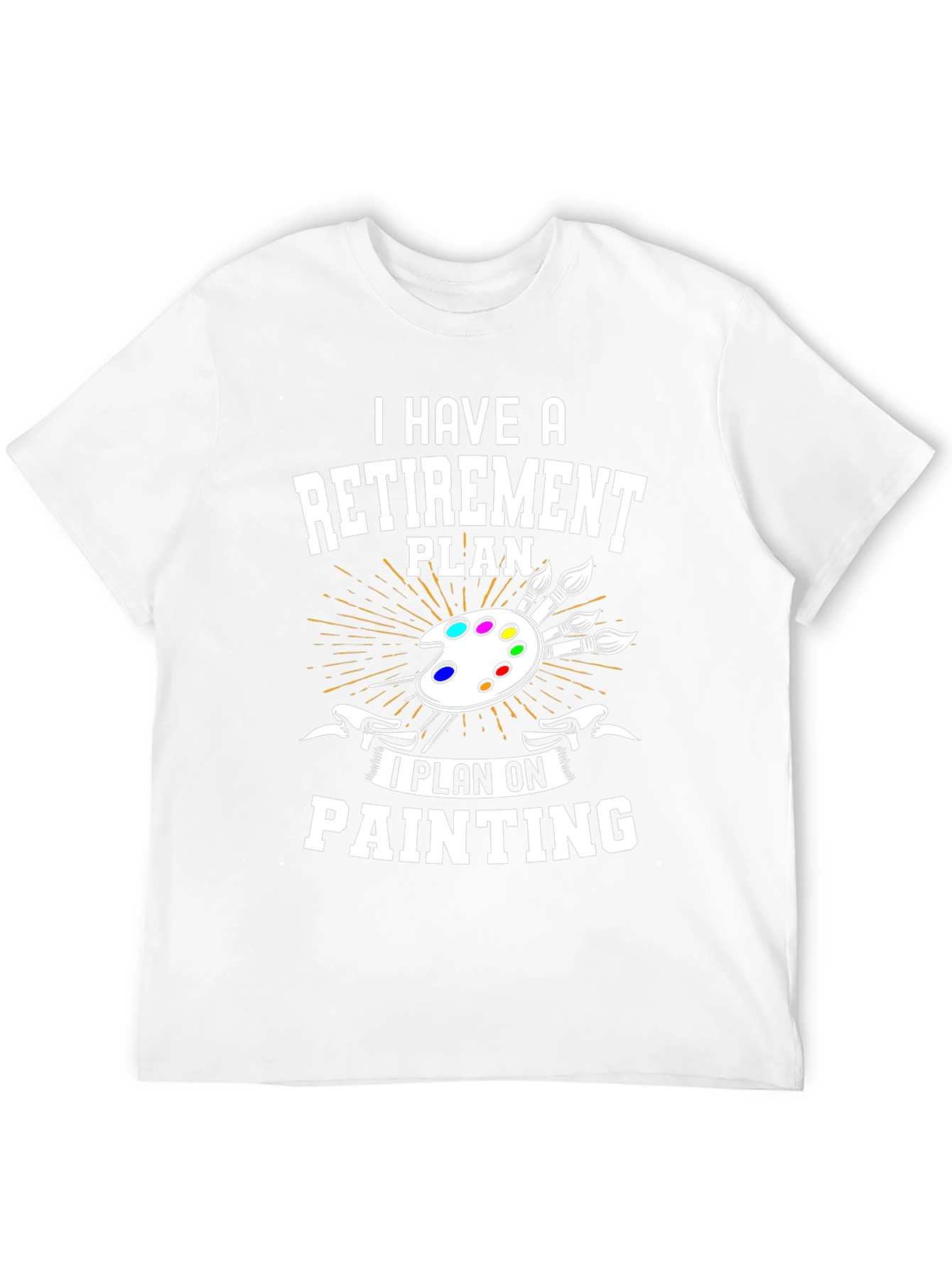Retirement Plan Painting T-Shirt - Artist Gift