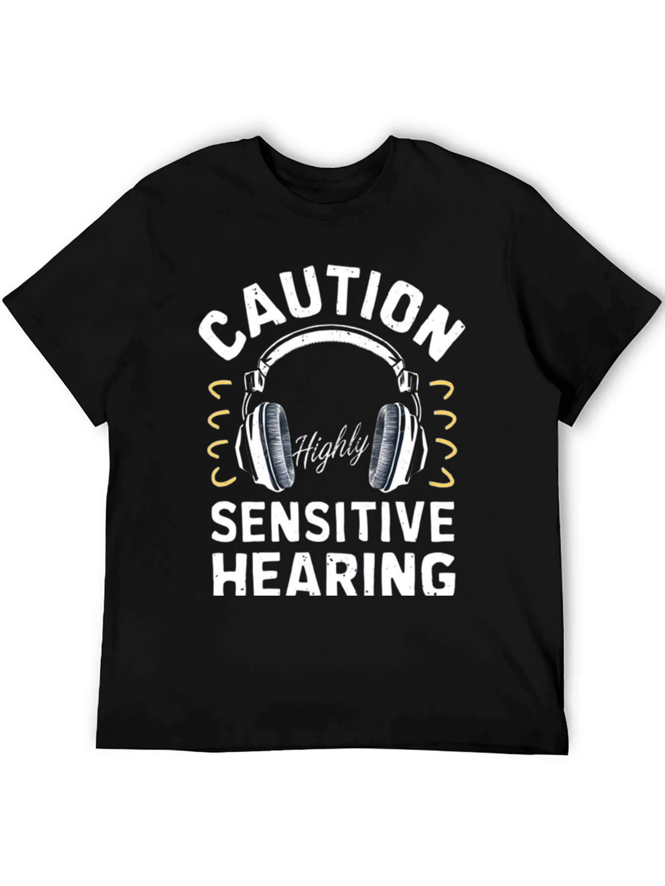 Caution Highly Sensitive Hearing T-Shirt