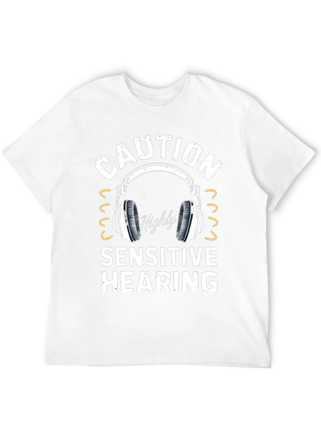 Caution Highly Sensitive Hearing T-Shirt