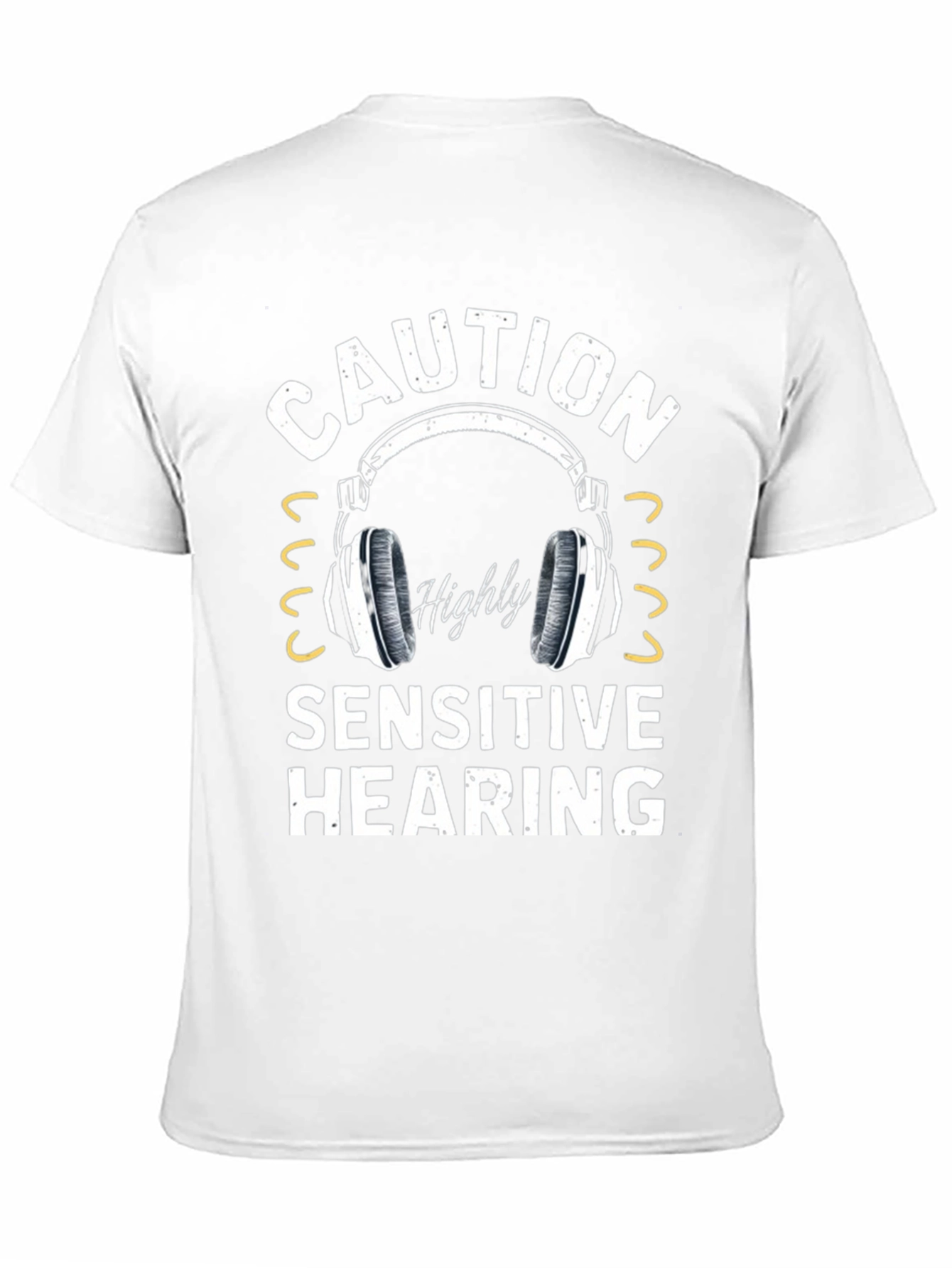 Caution Highly Sensitive Hearing T-Shirt