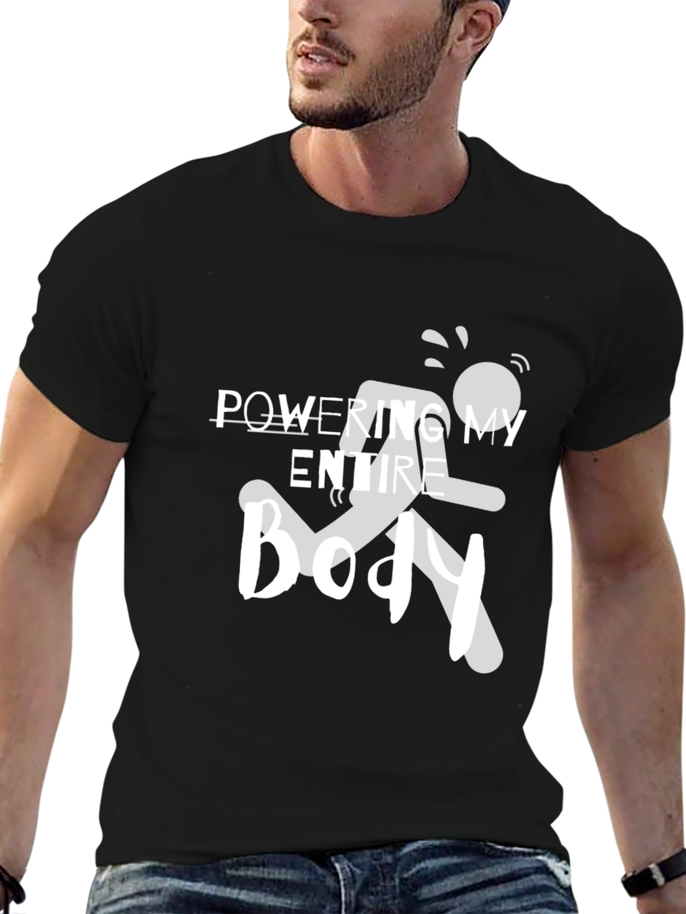 Powering My Entire Body Graphic Tee
