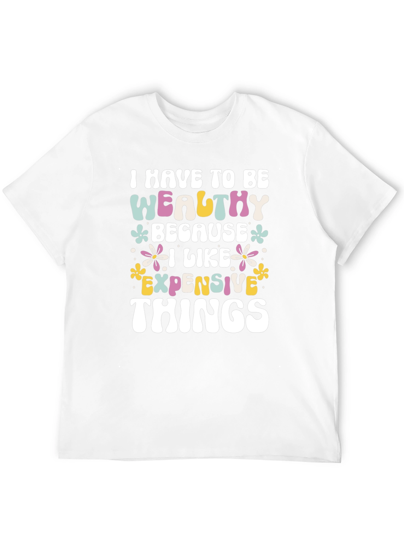 Wealthy Because I Like Expensive Things Black T-Shirt