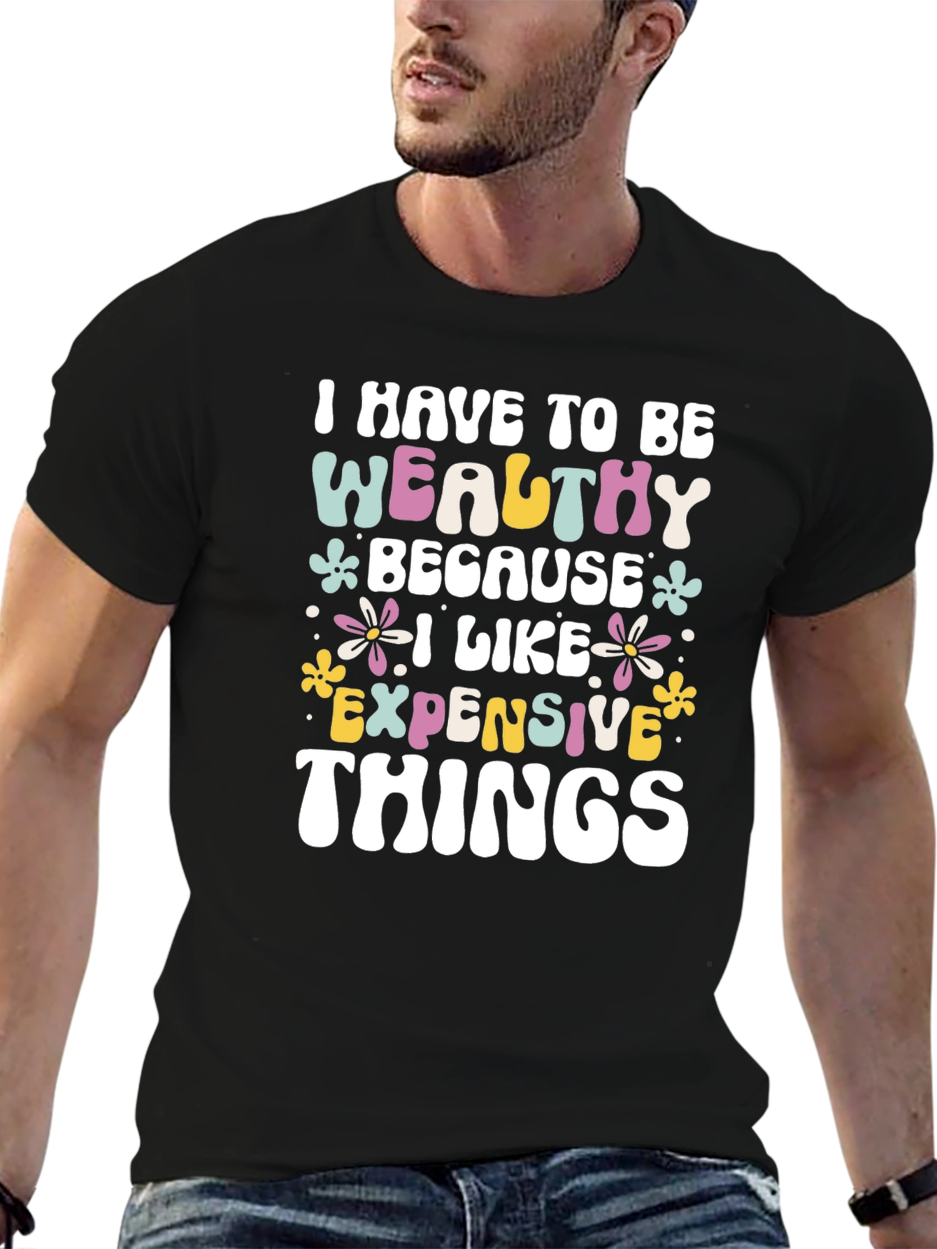 Wealthy Because I Like Expensive Things Black T-Shirt