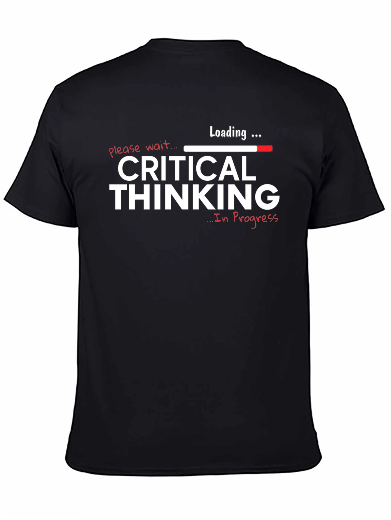 Critical Thinking In Progress Graphic T-Shirt