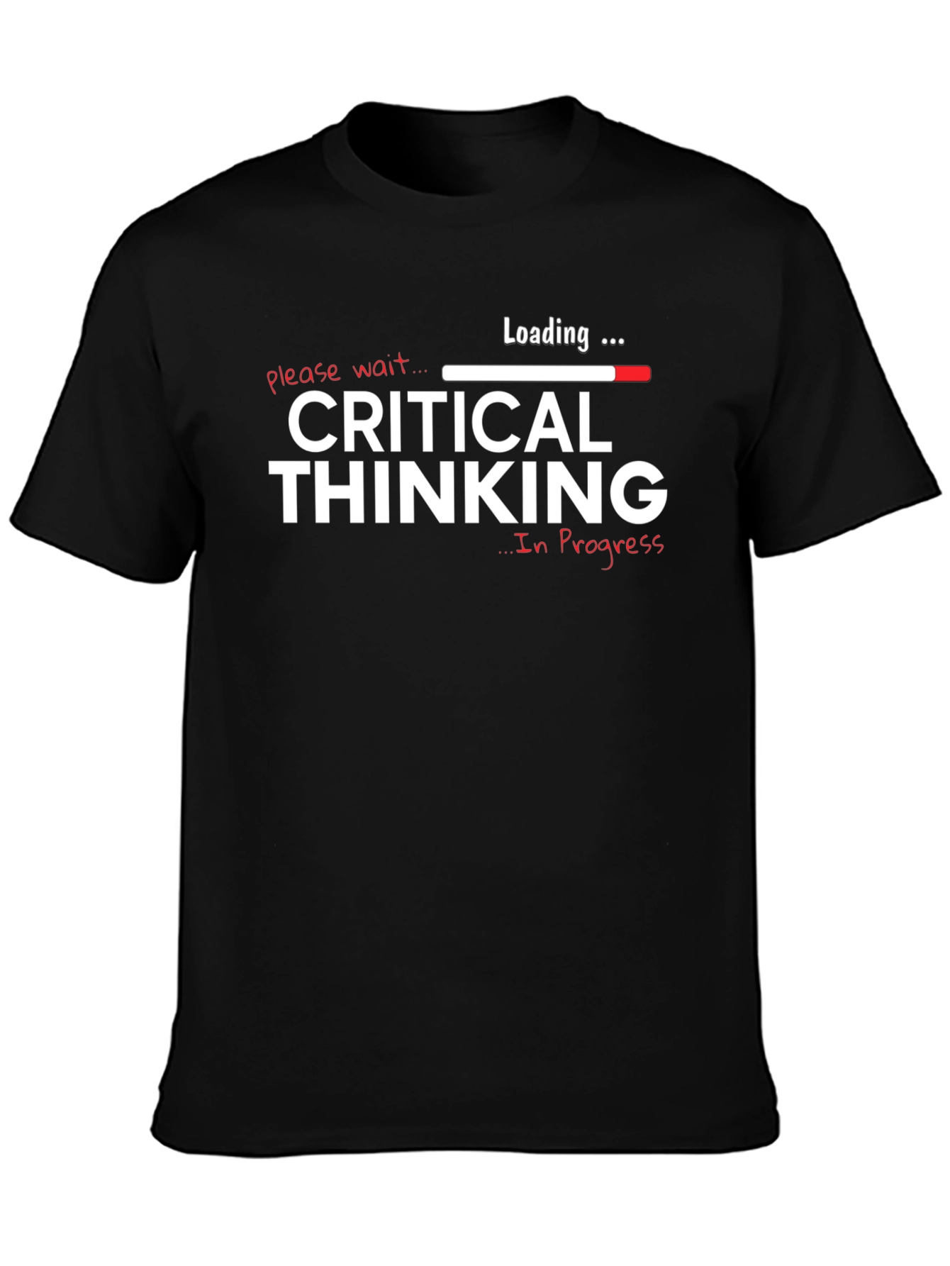 Critical Thinking In Progress Graphic T-Shirt