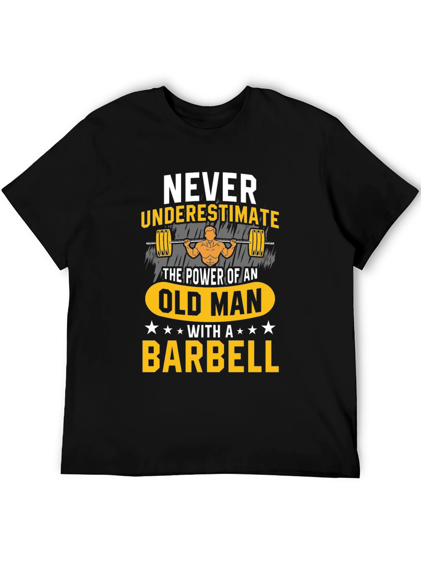 Never Underestimate Old Man Barbell T-Shirt