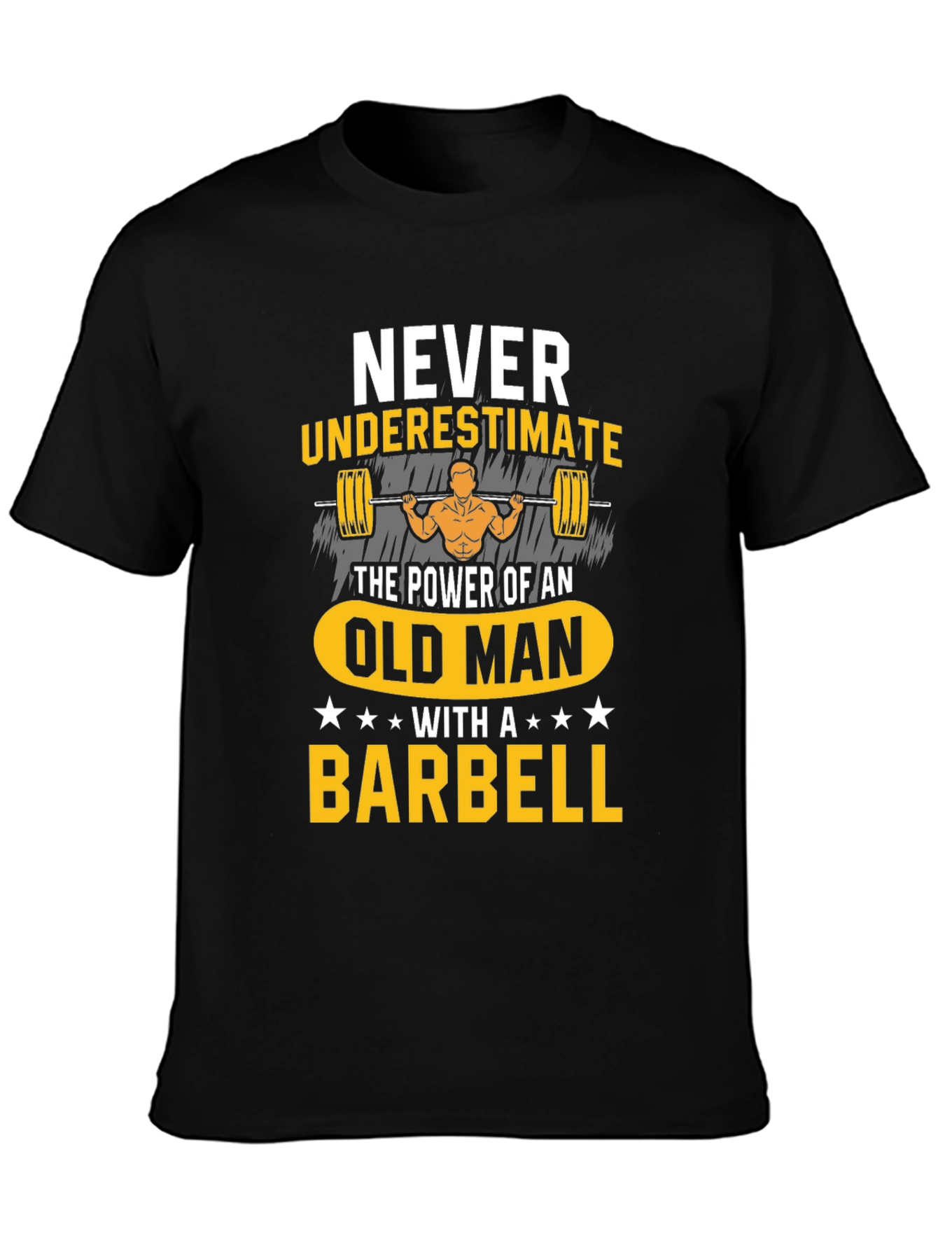 Never Underestimate Old Man Barbell T-Shirt