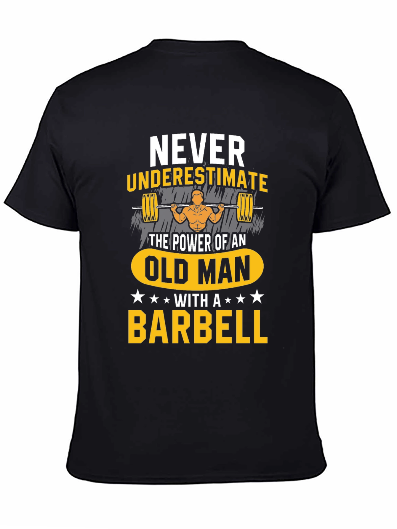 Never Underestimate Old Man Barbell T-Shirt