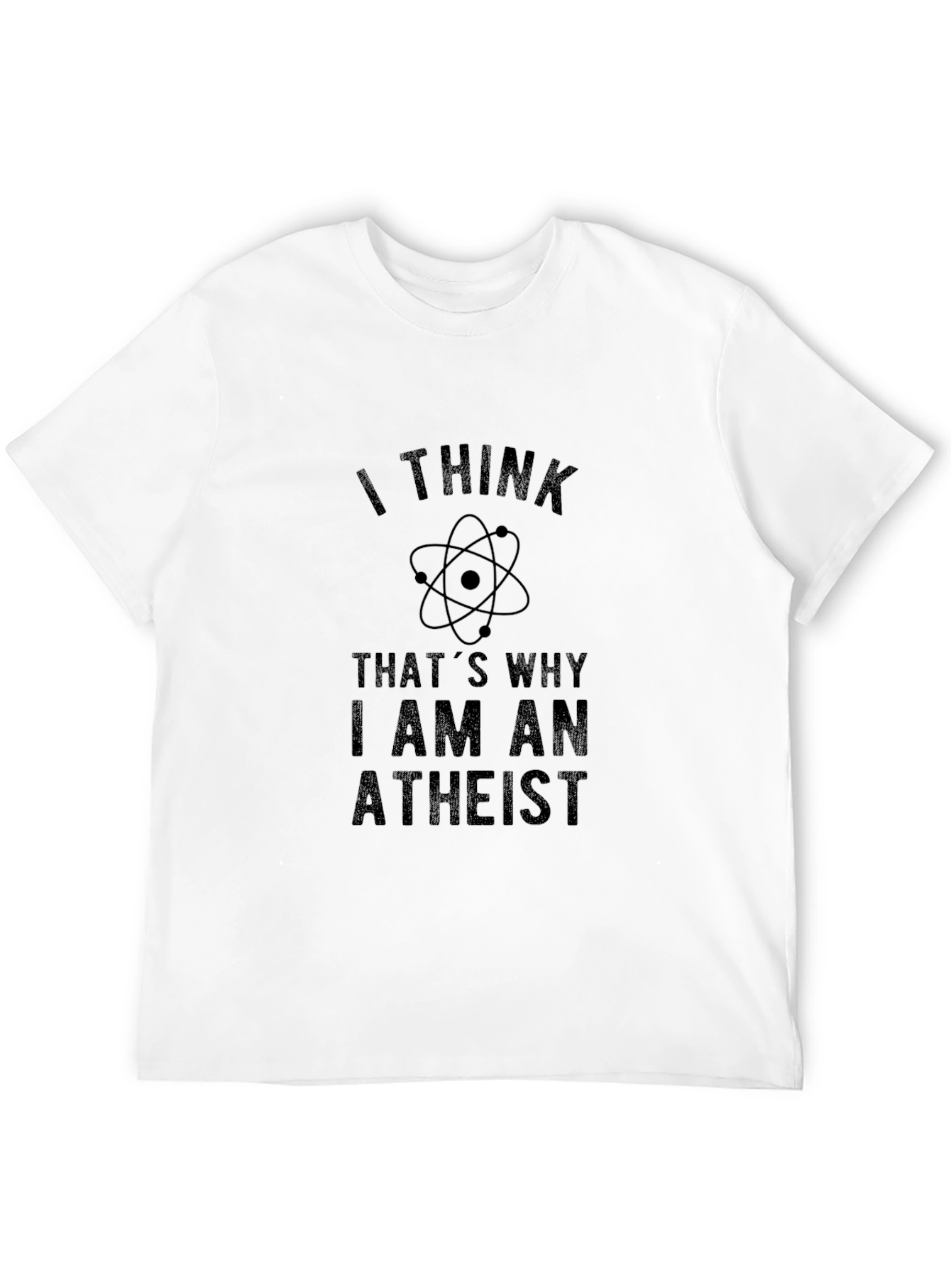 Atheist Science T-Shirt - I Think Thats Why Design