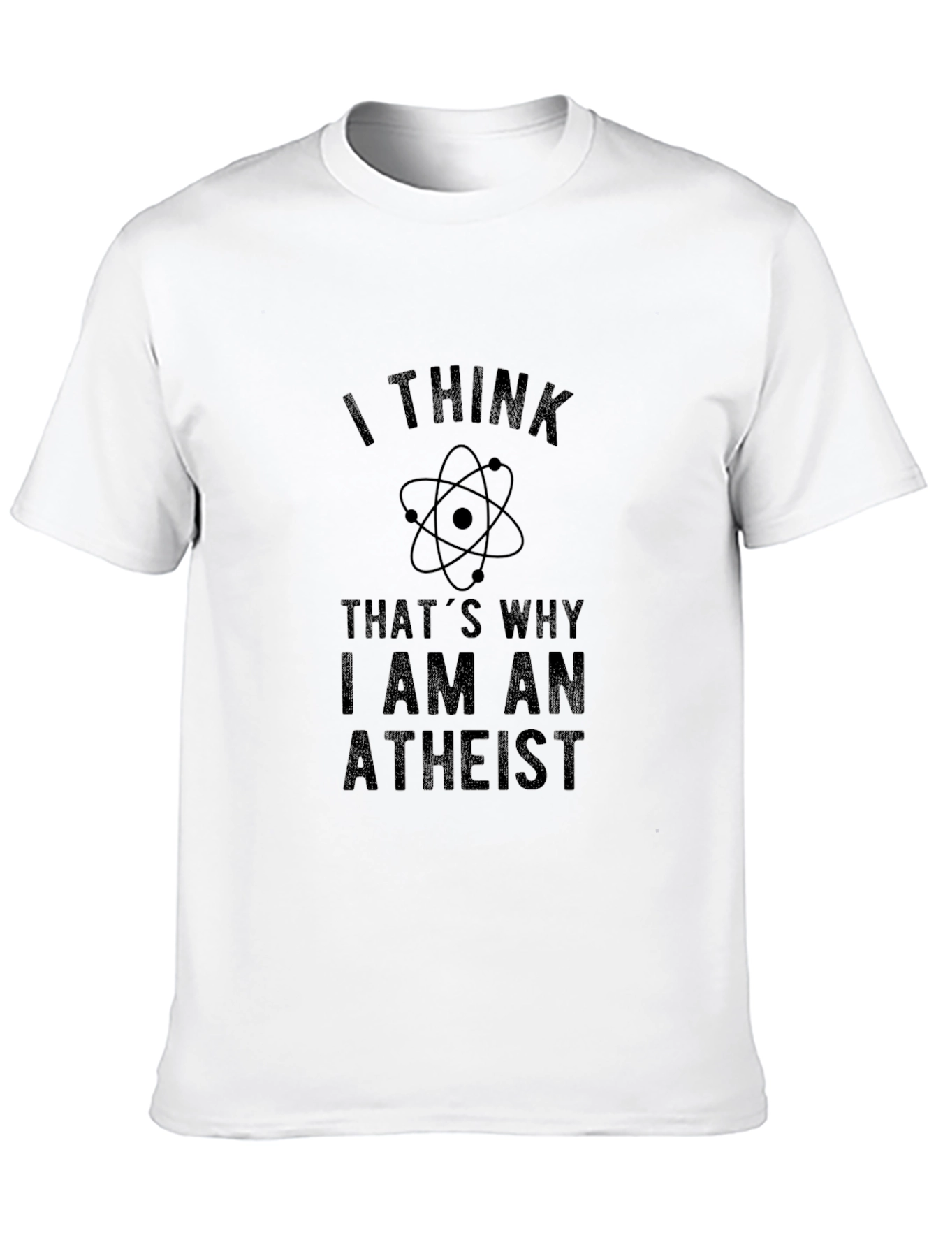 Atheist Science T-Shirt - I Think Thats Why Design
