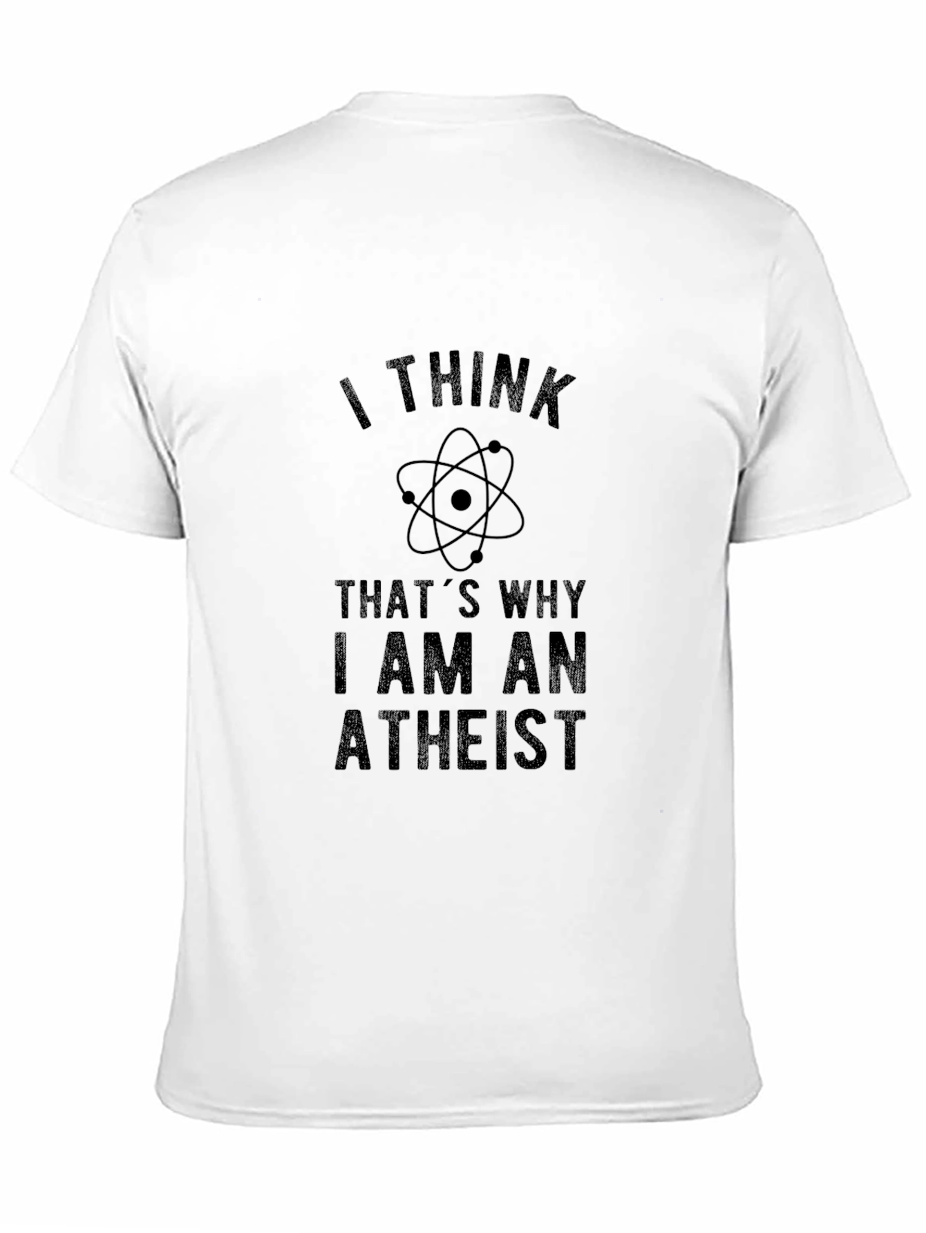 Atheist Science T-Shirt - I Think Thats Why Design