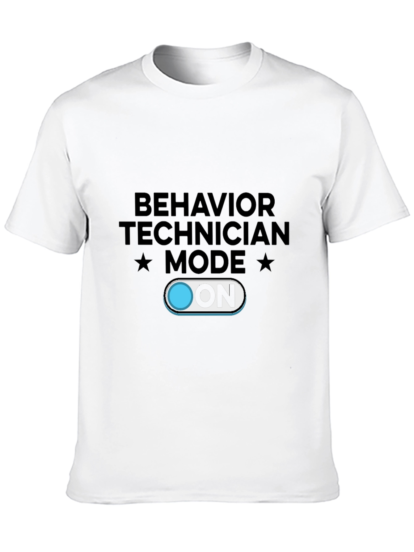 Behavior Technician Mode ON T-Shirt