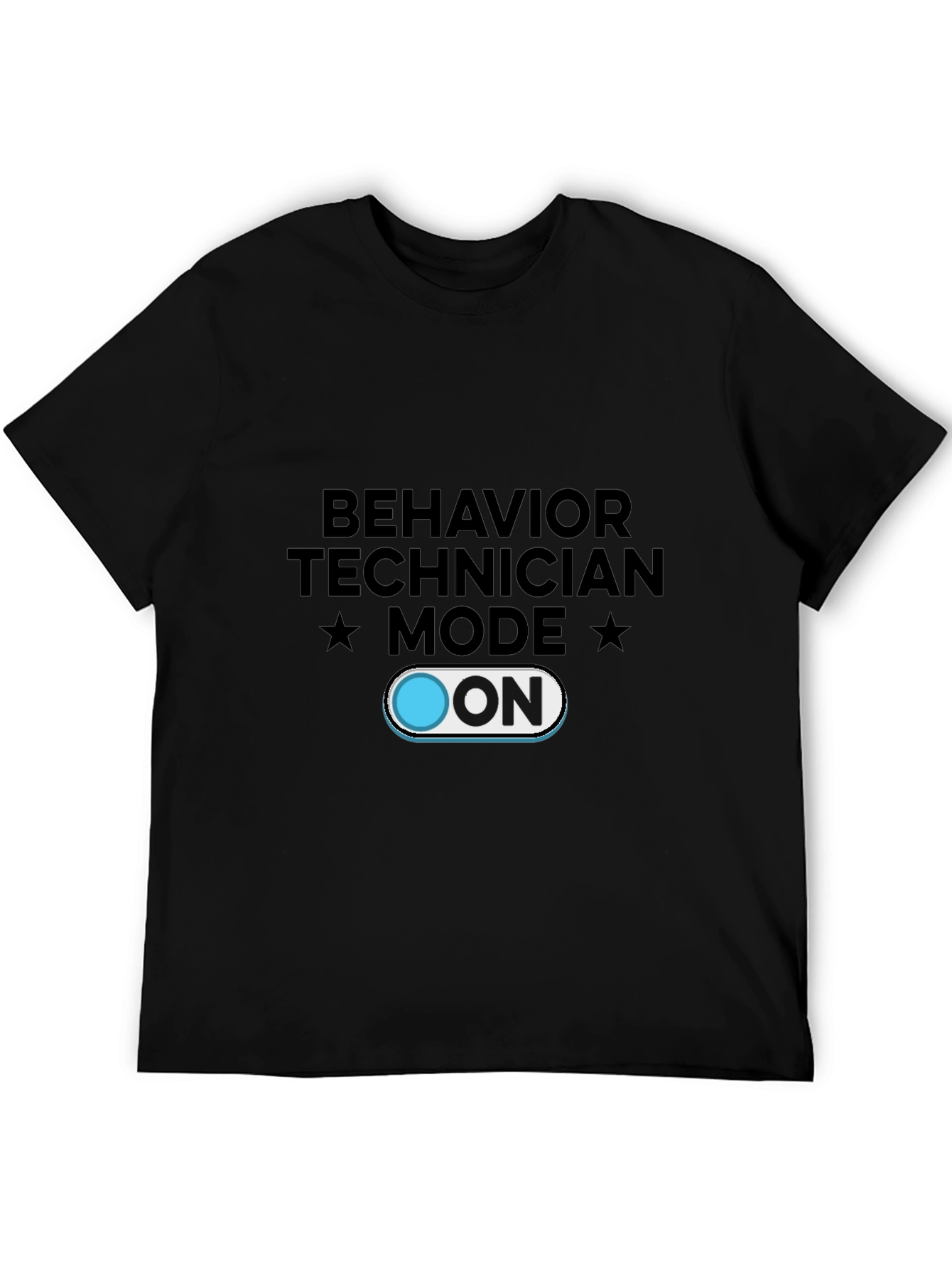 Behavior Technician Mode ON T-Shirt