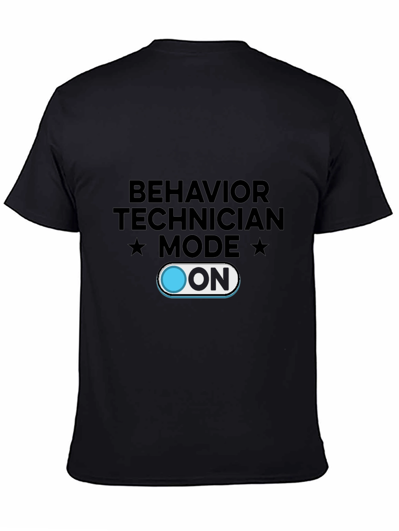 Behavior Technician Mode ON T-Shirt