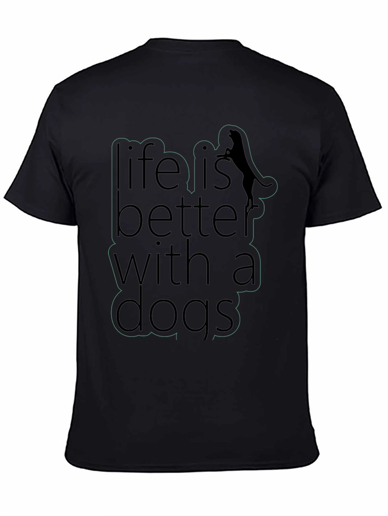 Life is Better With Dogs Black T-Shirt