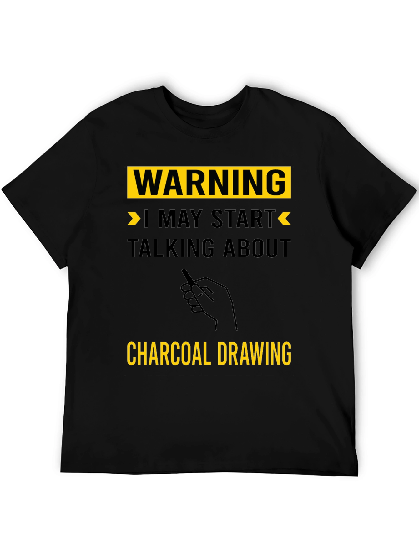 Warning: Charcoal Drawing T-Shirt - Artists Humor Tee