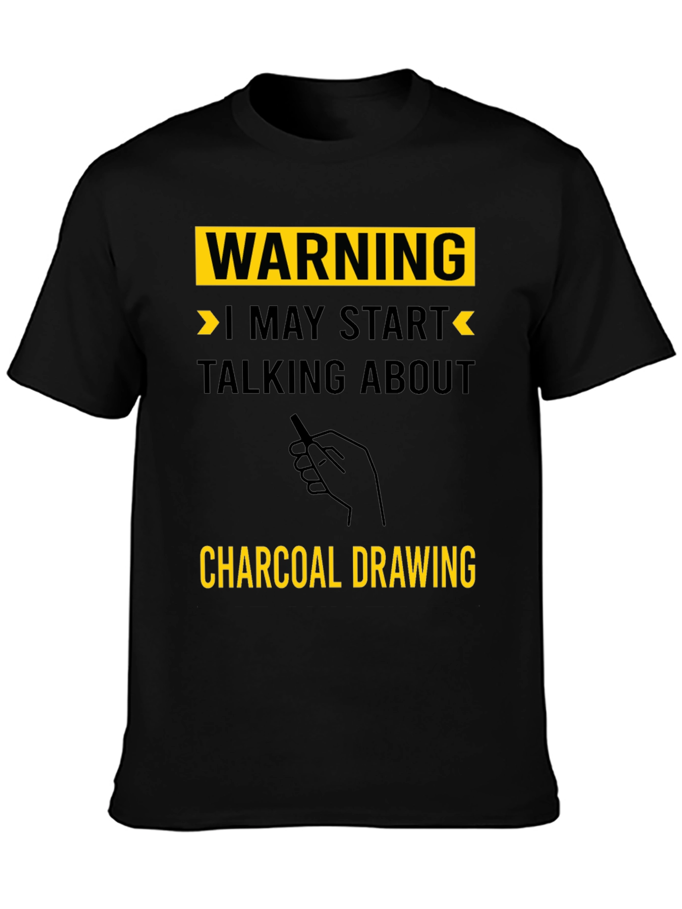 Warning: Charcoal Drawing T-Shirt - Artists Humor Tee