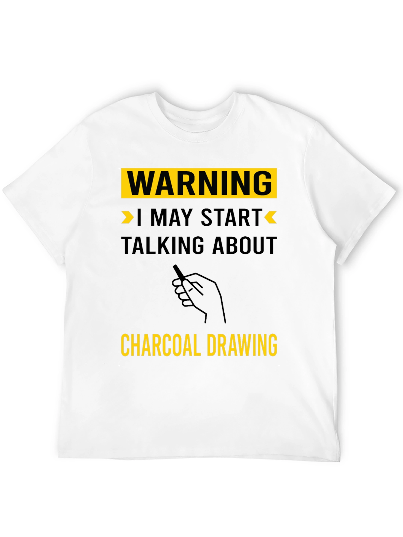 Warning: Charcoal Drawing T-Shirt - Artists Humor Tee