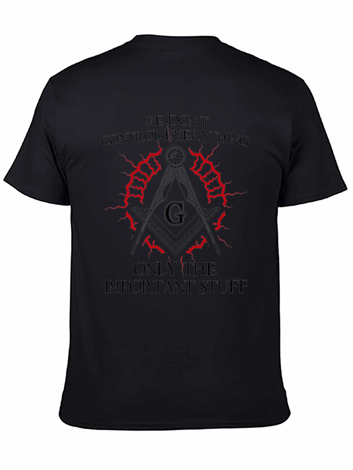 We Dont Control Everything Masonic T-Shirt
