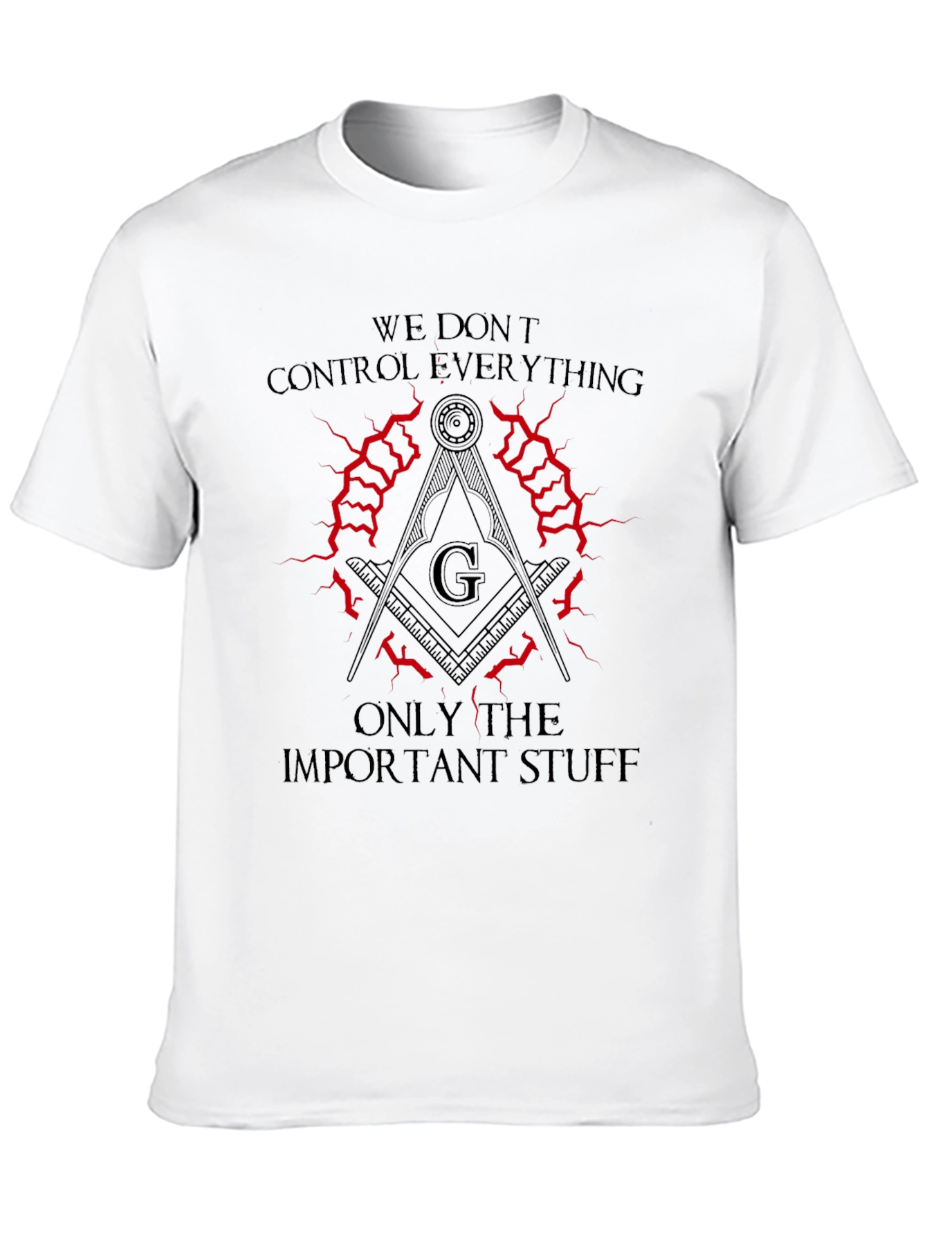 We Dont Control Everything Masonic T-Shirt