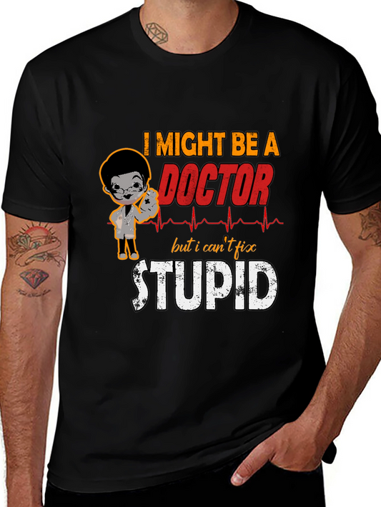 Funny Doctor T-Shirt - Cant Fix Stupid Tee