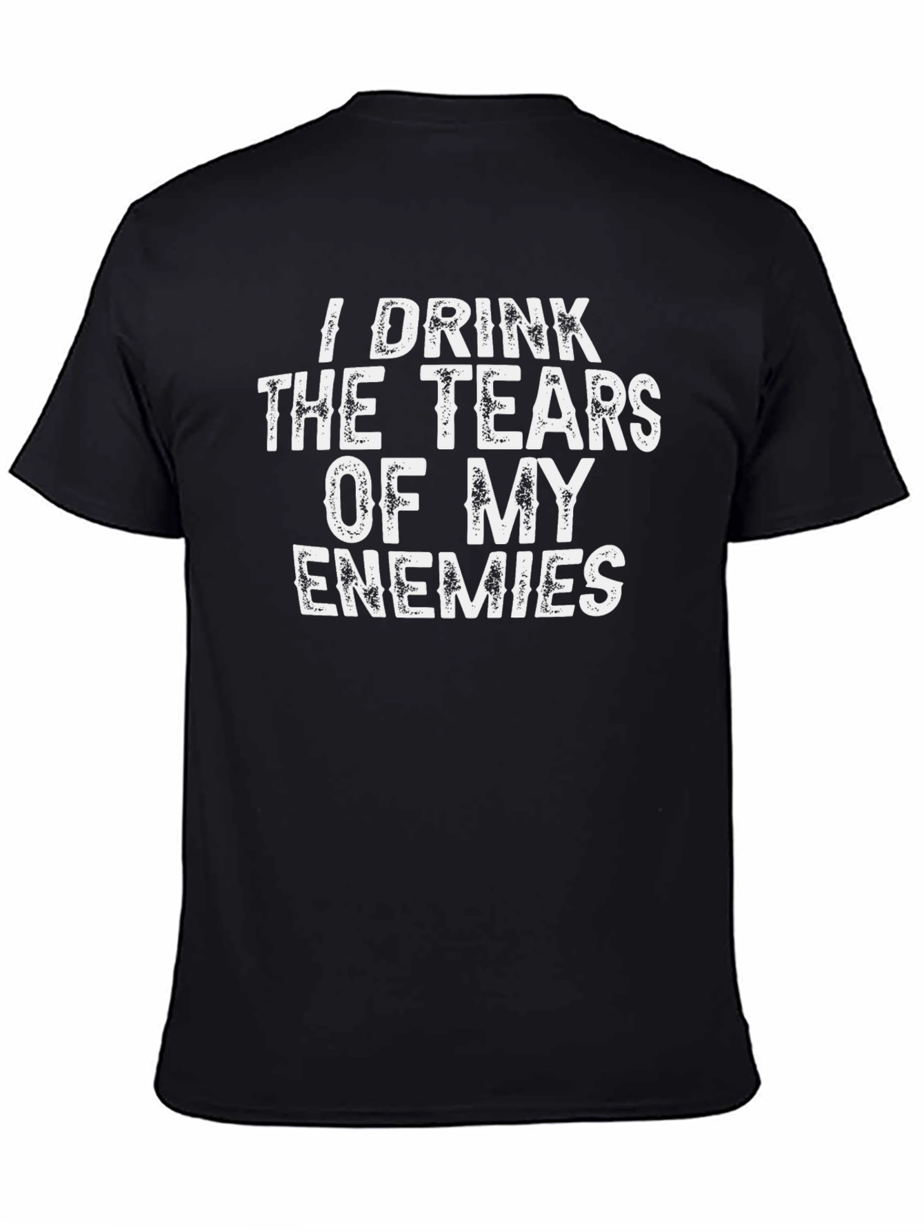 I Drink the Tears of My Enemies T-Shirt