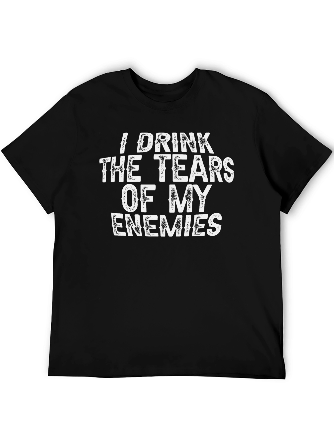 I Drink the Tears of My Enemies T-Shirt