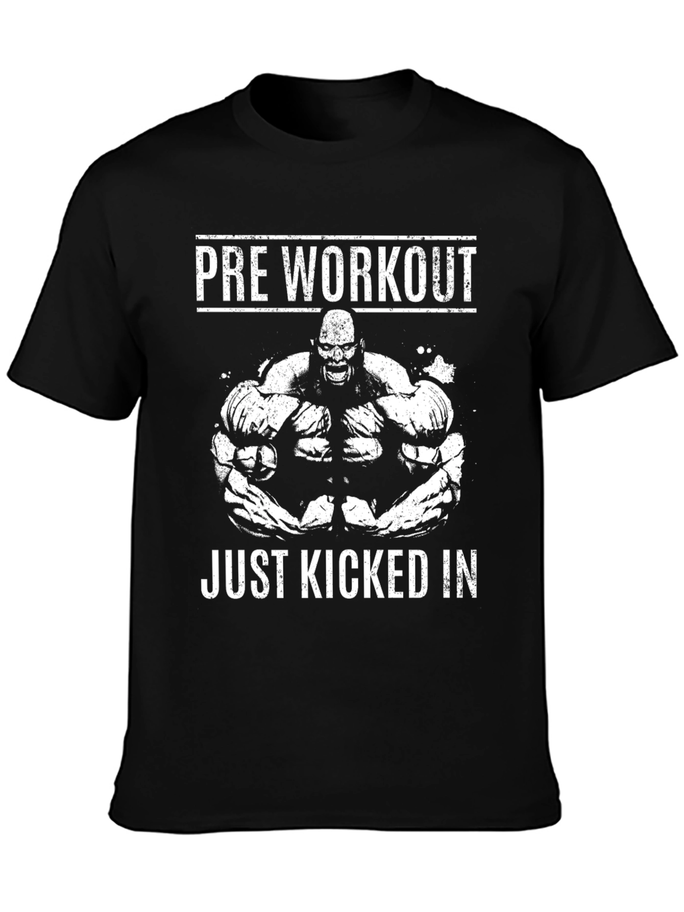 Pre Workout Just Kicked In Graphic Tee