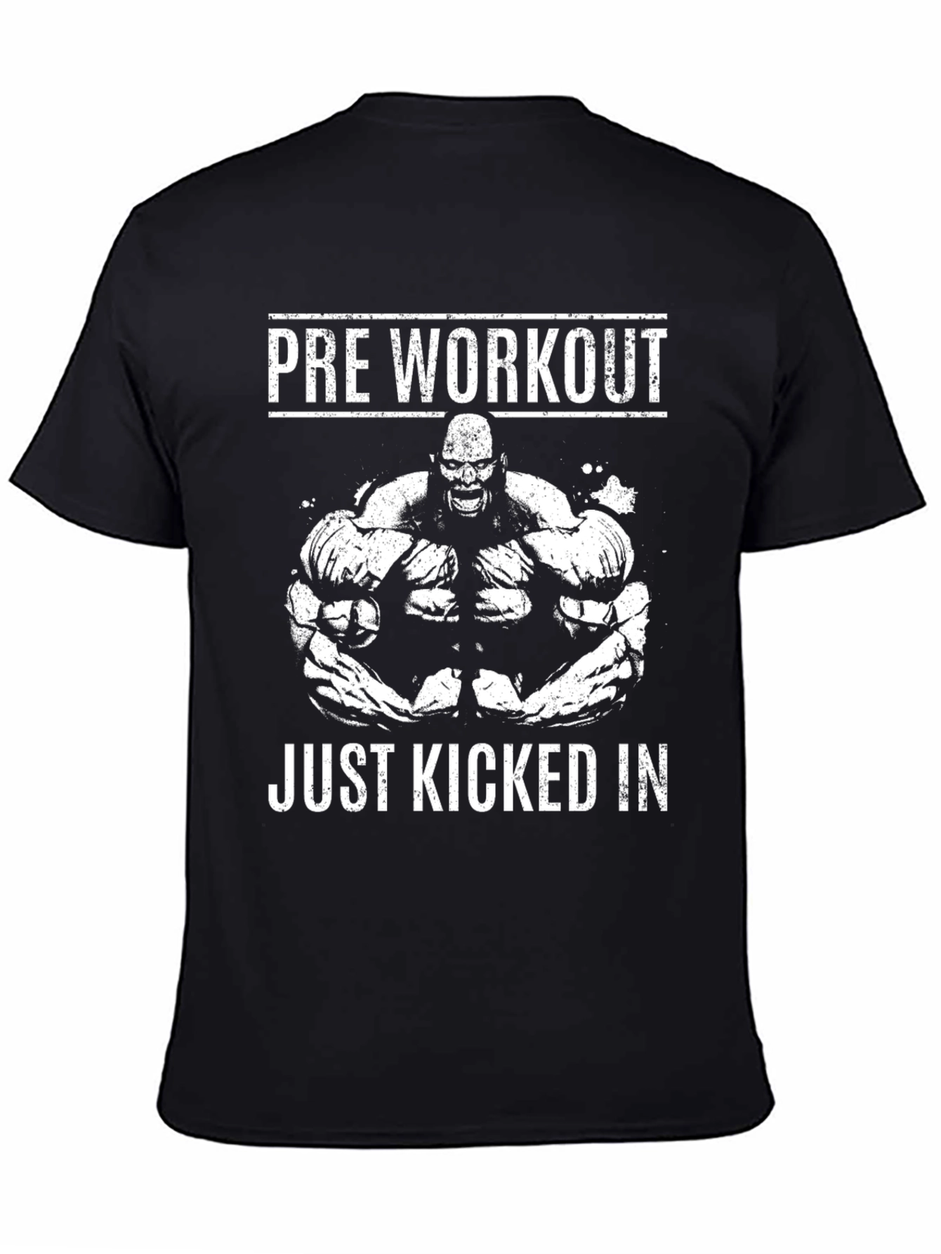 Pre Workout Just Kicked In Graphic Tee