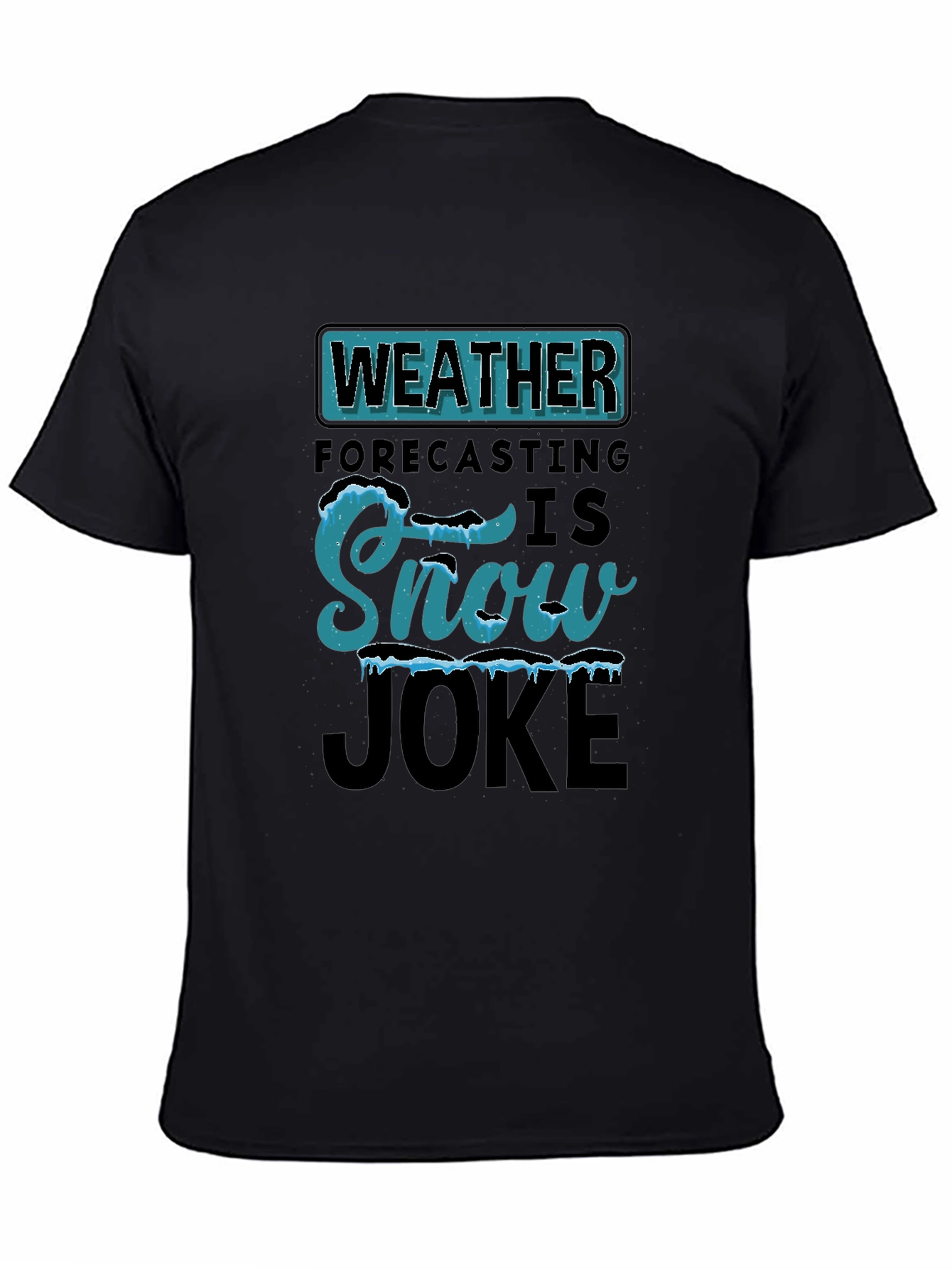 Weather Forecasting Snow Joke T-Shirt