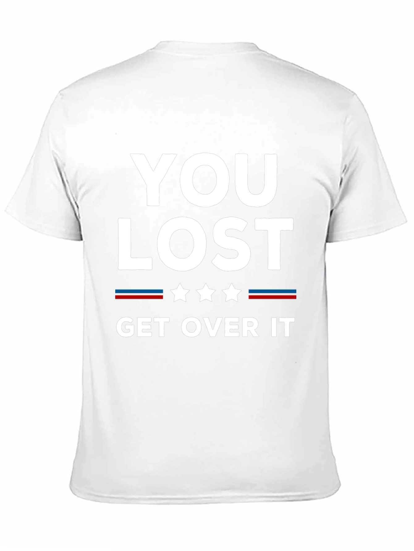 You Lost Get Over It Graphic T-Shirt