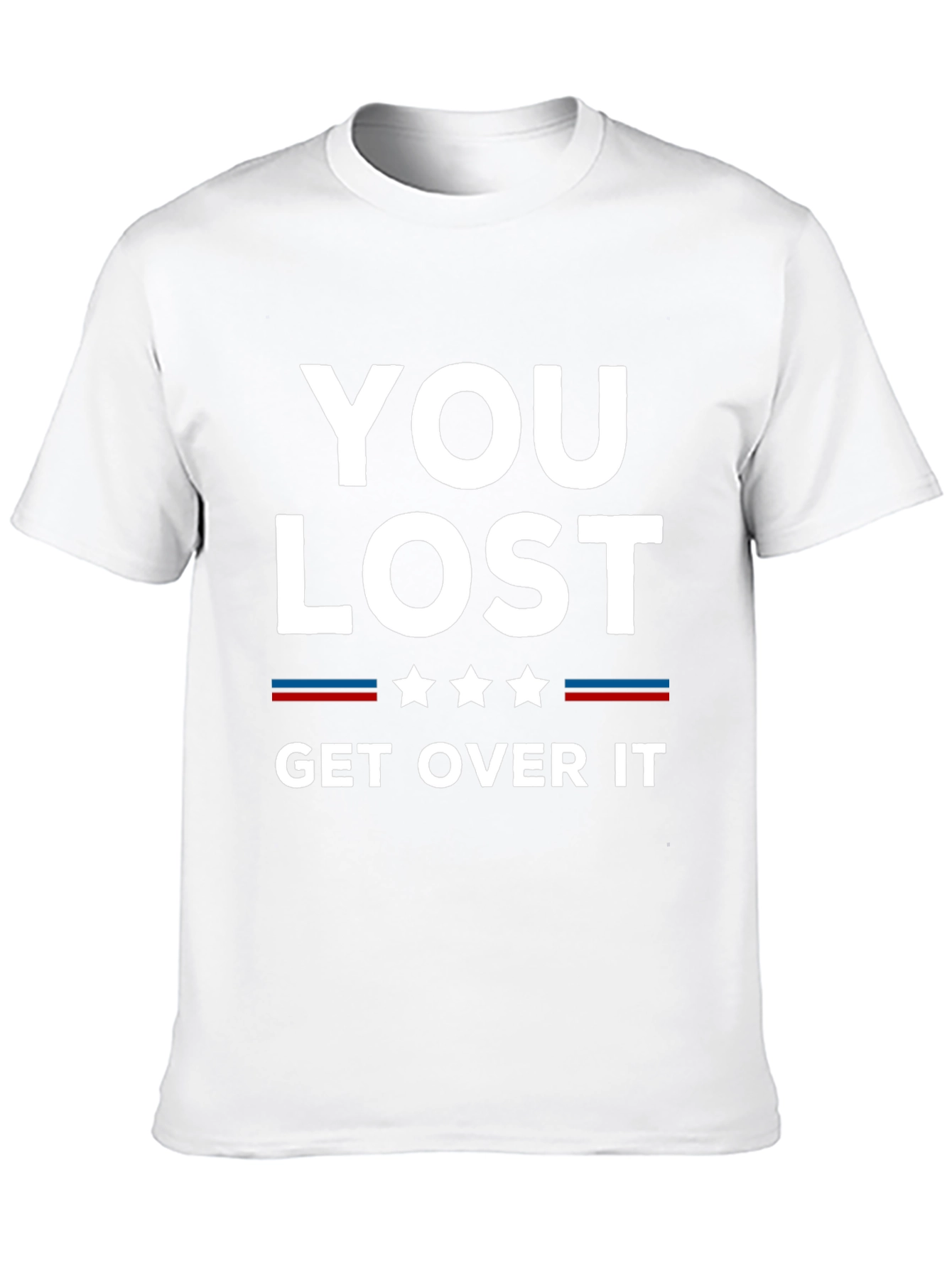 You Lost Get Over It Graphic T-Shirt