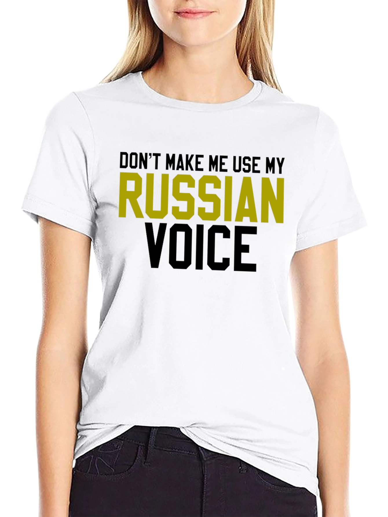 Dont Make Me Use My Russian Voice T-Shirt