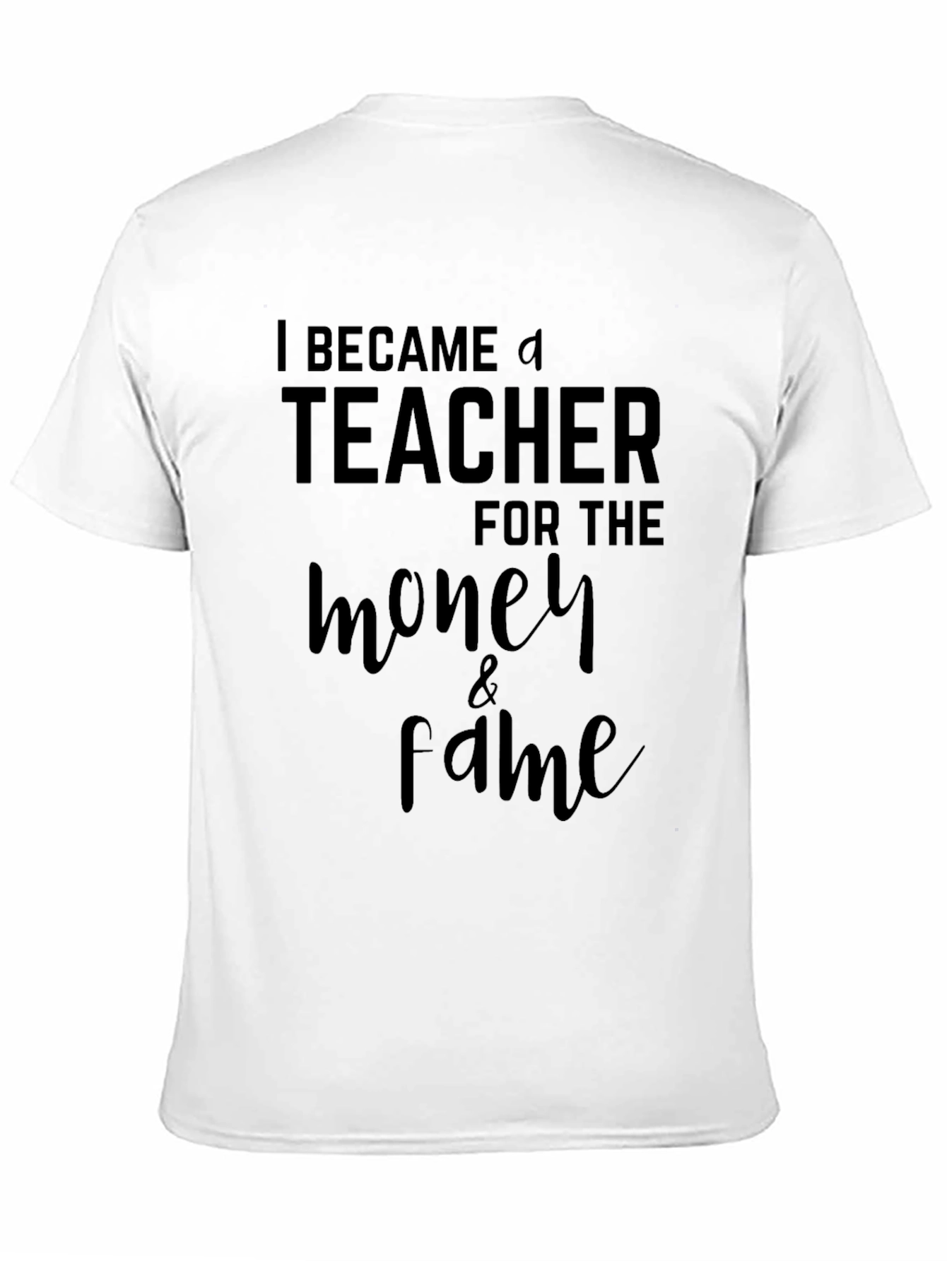 I Became a Teacher Funny Sarcastic T-Shirt