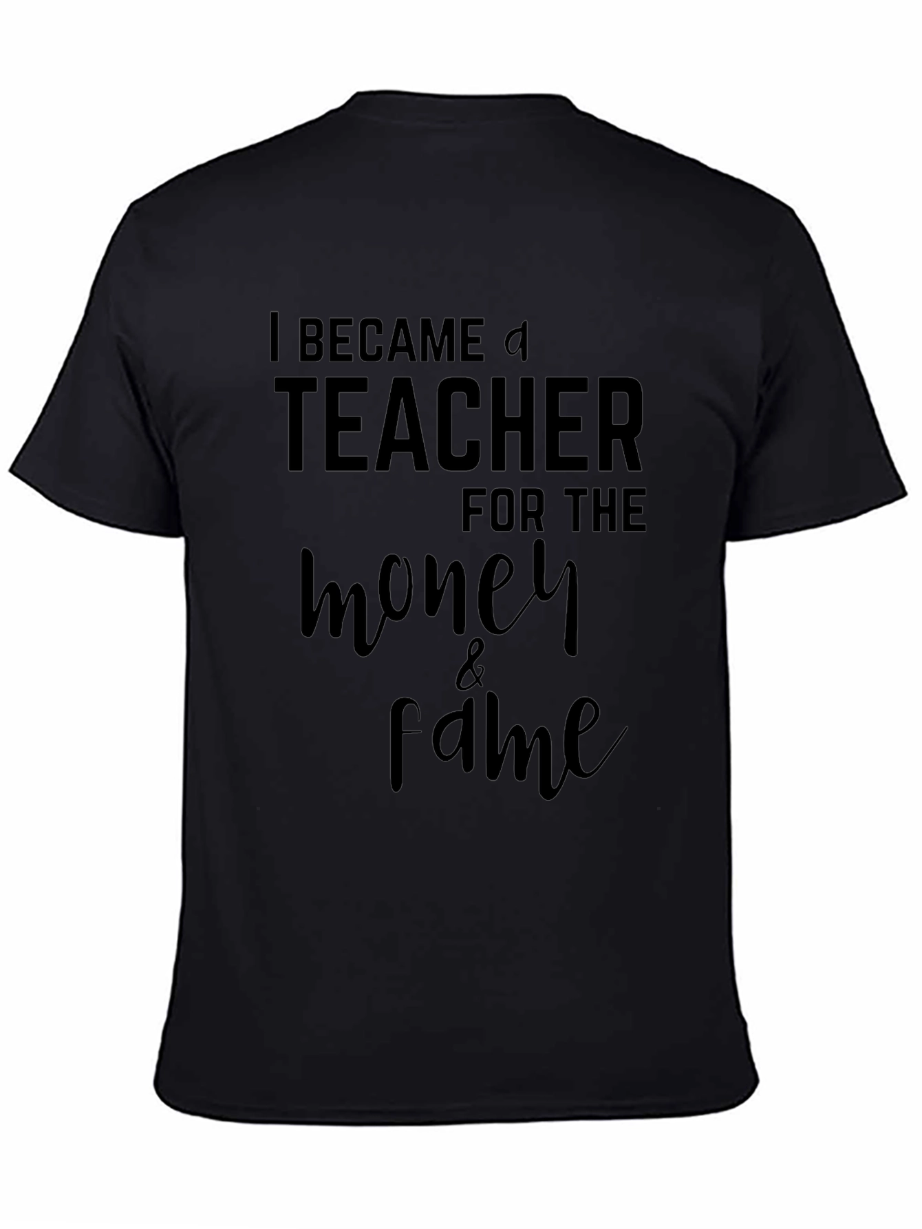 I Became a Teacher Funny Sarcastic T-Shirt